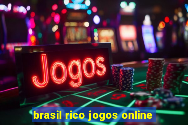 brasil rico jogos online